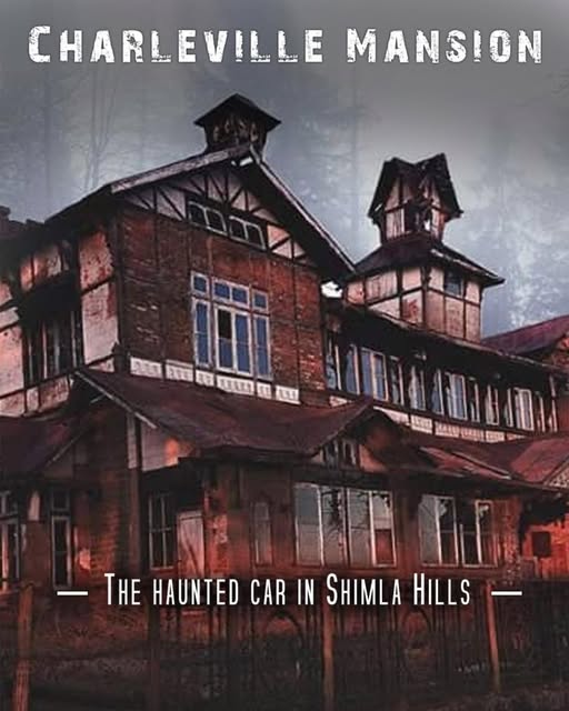 किताब के बहाने फिर जिंदा हुआ शिमला की भूतों की हवेली का किस्सा, साहिल शर्मा की पुस्तक Charleville Mansion — The Haunted Car in Shimla Hills ने ताज़ा की यादें